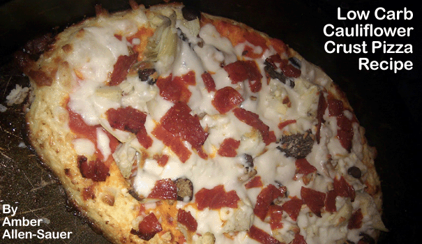 Low Carb Cauliflower Crust Pizza Recipe by Amber Allen-Sauer