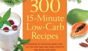 300 15 Minute Low Carb Recipes 300 15 Minute Low Carb Recipes