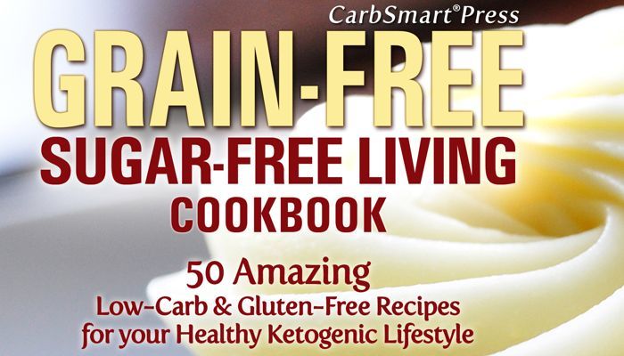 CarbSmart Grain-Free, Sugar-Free Living Cookbook