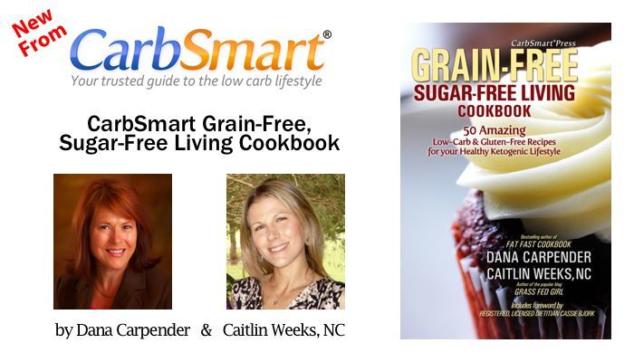 CarbSmart Grain-Free, Sugar-Free Living Cookbook