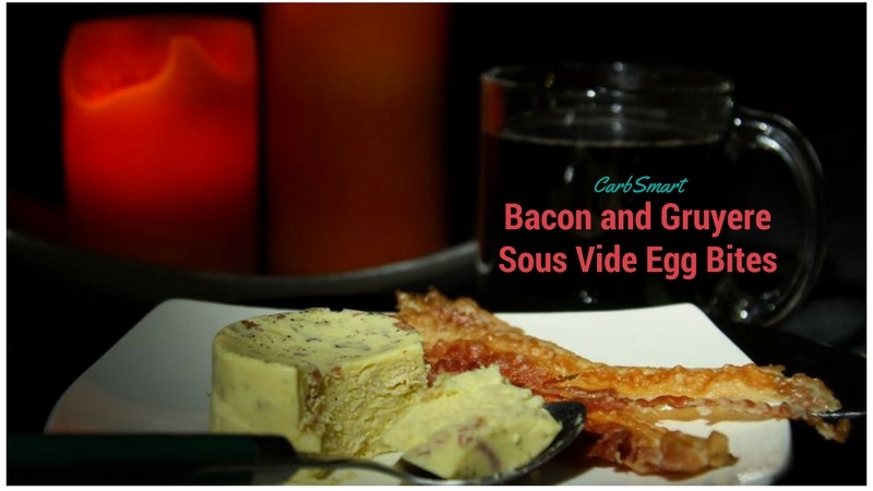 CarbSmart Bacon and Gruyere Sous Vide Egg Bites