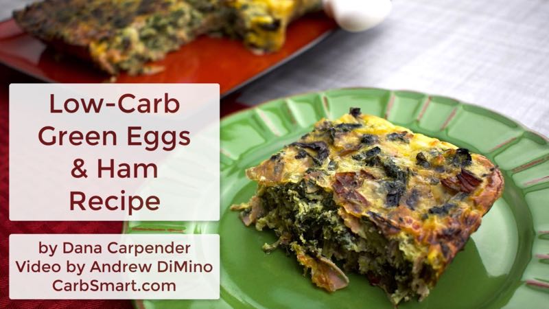 Low-Carb Green Eggs & Ham Easter Recipe by Dana Carpender – Includes Video