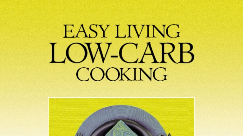 Easy Living Low-Carb Cooking