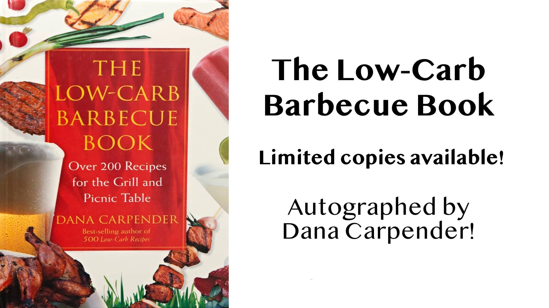 The Low-Carb Barbecue Book by Dana Carpender – AUTOGRAPHED BY AUTHOR – LIMITED SUPPLY!