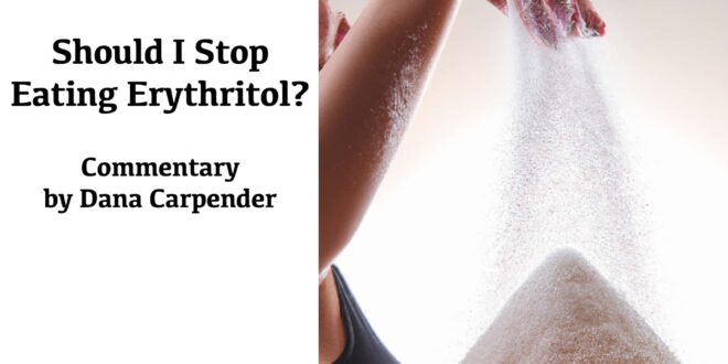 Should I Stop Eating Erythritol