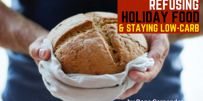 Refusing Holiday Food & Staying Low-Carb