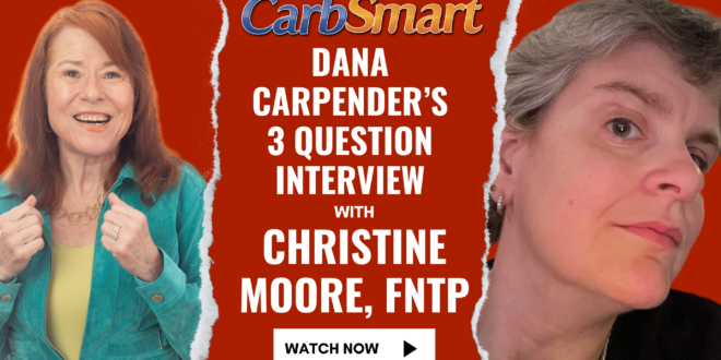 Dana Carpender 3 Question Christine Moore