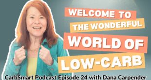 Welcome to the Wonderful World of Low-Carb – CarbSmart Podcast Episode 24